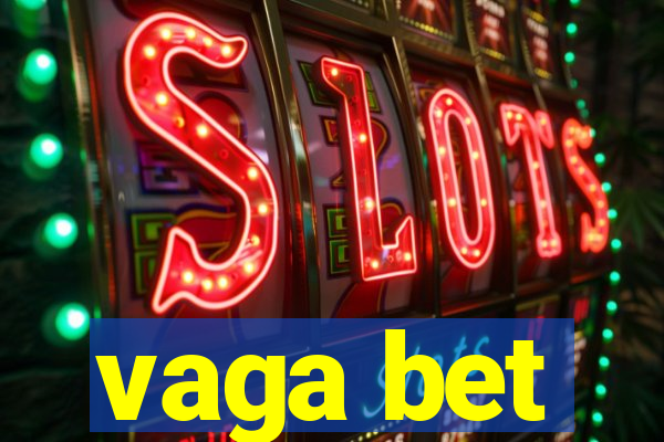 vaga bet